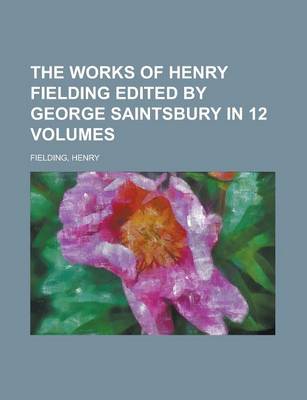 Book cover for The Works of Henry Fielding Edited by George Saintsbury in 12 Volumes