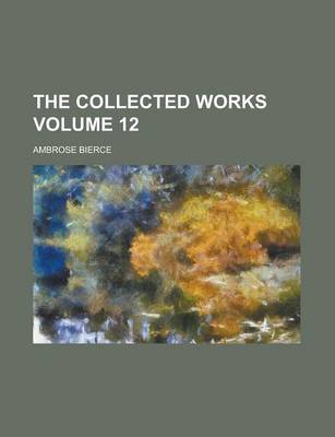 Book cover for The Collected Works (Volume 12)