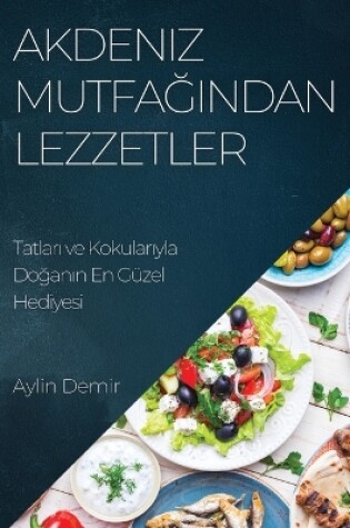 Cover of Akdeniz Mutfağından Lezzetler