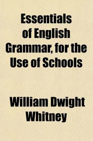 Cover of Essentials of English Grammar, for the Use of Schools; For the Use of Schools