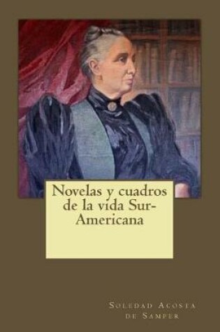 Cover of Novelas y cuadros de la vida sur-americana (Spanish Edition)