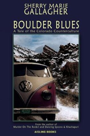 Cover of Boulder Blues: A Tale of the Colorado Counterculture