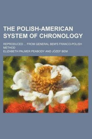 Cover of The Polish-American System of Chronology; Reproduced from General Bem's Franco-Polish Method