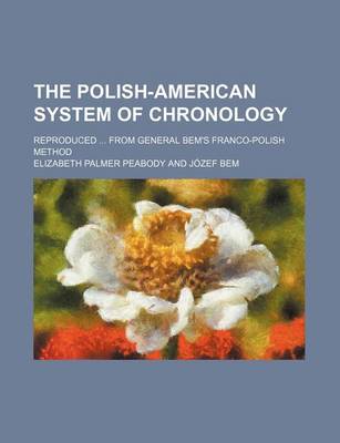 Book cover for The Polish-American System of Chronology; Reproduced from General Bem's Franco-Polish Method