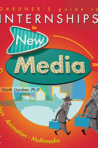Cover of Gardner's Guide to Internships in New Media