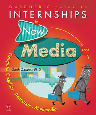 Book cover for Gardner's Guide to Internships in New Media