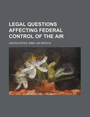 Book cover for Legal Questions Affecting Federal Control of the Air