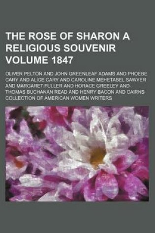 Cover of The Rose of Sharon a Religious Souvenir Volume 1847