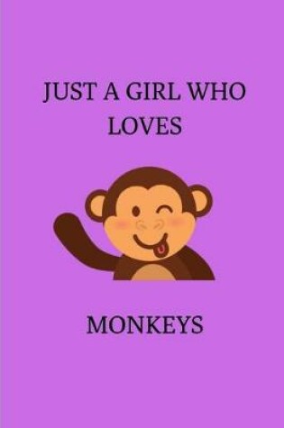 Cover of Just A Girl Who Loves Monkeys