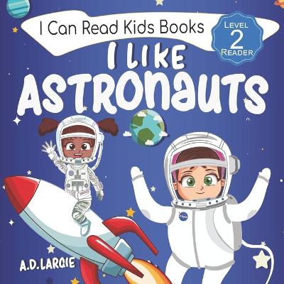 Cover of I Like Astronauts