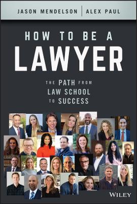 Book cover for How to Be a Lawyer: The Path from Law School to Success