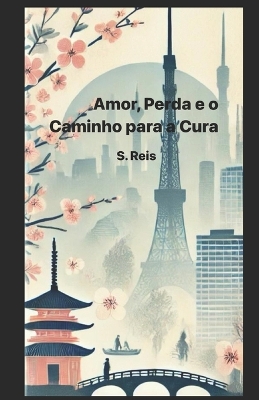 Book cover for Amor, perda e o caminho para a cura.