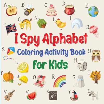 Book cover for I Spy Alphabet Coloring Book for Kids