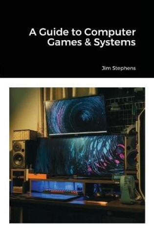 Cover of A Guide to Computer Games & Systems