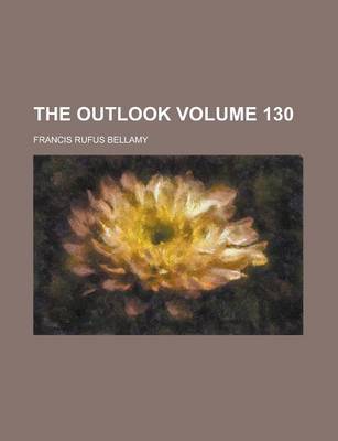 Book cover for The Outlook Volume 130