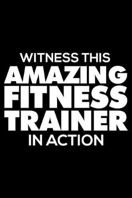 Book cover for Witness This Amazing Fitness Trainer In Action