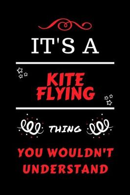 Book cover for It's A Kite Flying Thing You Wouldn't Understand