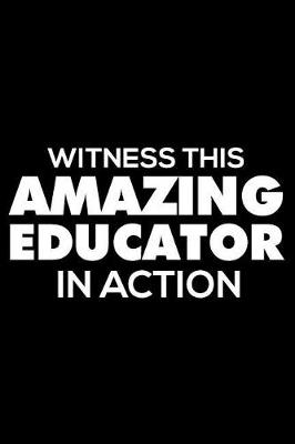 Book cover for Witness This Amazing Educator In Action