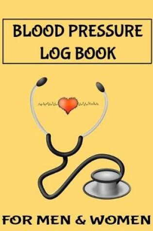 Cover of Blood Pressure Log Book for Men & Women