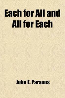 Book cover for Each for All and All for Each; The Individual in His Relation to the Social System