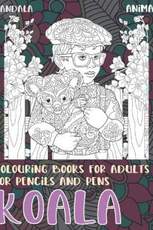 Cover of Mandala Colouring Books for Adults for Pencils and Pens - Animal - Koala