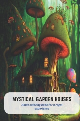 Cover of Mystical Garden Houses