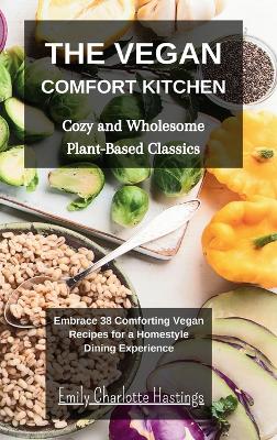 Book cover for The Vegan Comfort Kitchen - Cozy and Wholesome Plant-Based Classics