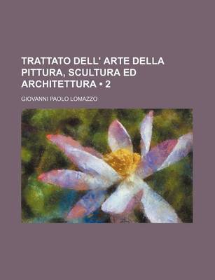 Book cover for Trattato Dell' Arte Della Pittura, Scultura Ed Architettura (2)