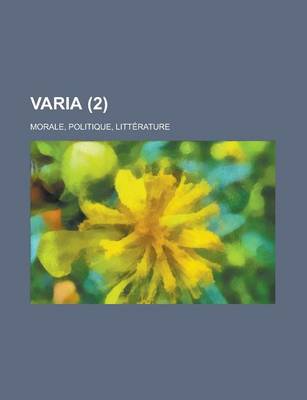 Book cover for Varia (2); Morale, Politique, Litterature