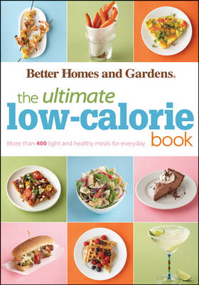 Book cover for Better Homes & Gardens Ultimate Low-Calorie Meals