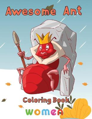 Book cover for Awesome Ant Coloring Book Women