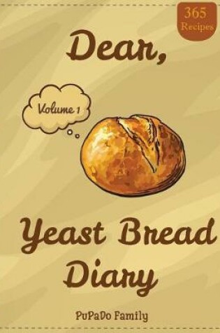 Cover of Dear, 365 Yeast Bread Diary
