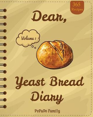 Book cover for Dear, 365 Yeast Bread Diary
