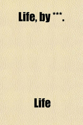 Cover of Life, by ***.