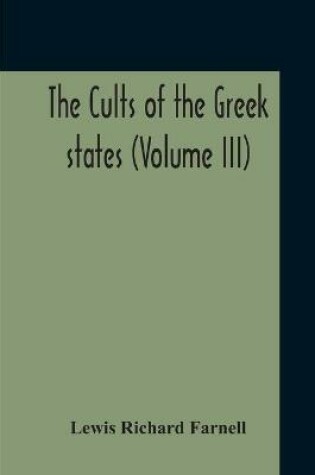 Cover of The Cults Of The Greek States (Volume III)