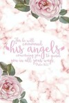 Book cover for FOR HE WILL COMMAND HIS ANGELS CONCERNING YOU TO GUARD YOU IN ALL YOUR WAYS - Psalm 91