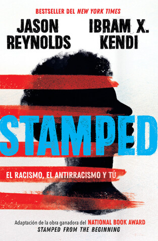 Book cover for Stamped: el racismo, el antirracismo y tú / Stamped: Racism, Antiracism, and You: A Remix of the National Book Award-winning Stamped from the Beginning