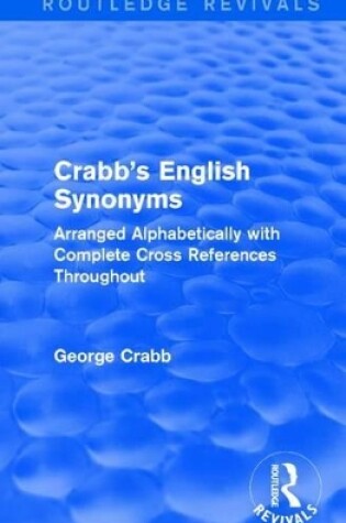 Cover of Routledge Revivals: Crabb's English Synonyms (1916)