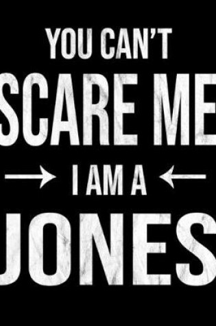 Cover of You Can't Scare Me I'm A Jones