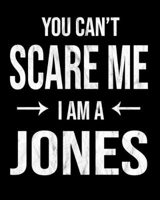Book cover for You Can't Scare Me I'm A Jones
