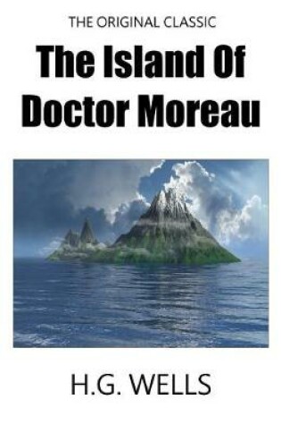 Cover of The Island Of Doctor Moreau - The Original Classic