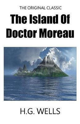 Book cover for The Island Of Doctor Moreau - The Original Classic