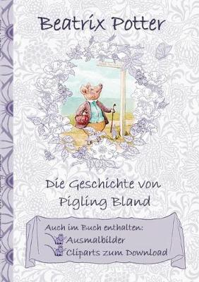 Book cover for Die Geschichte von Pigling Bland (inklusive Ausmalbilder und Cliparts zum Download)