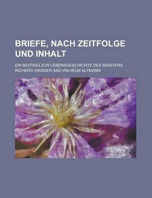 Book cover for Briefe, Nach Zeitfolge Und Inhalt; Ein Beitrag Zur Lebensgeschichte Des Meisters