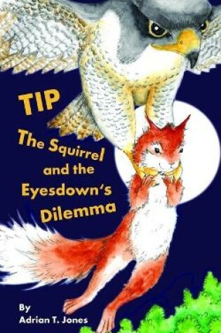 Cover of Tip the Squirrel and the Eyesdown's Dilemma