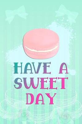 Book cover for Have a Sweet Day