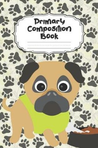 Cover of Pug Primary Composition Book