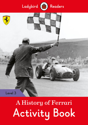 Book cover for A History of Ferrari Activity Book - Ladybird Readers Level 3