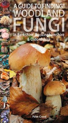 Book cover for A Guide to Finding Woodland Fungi in Berkshire, Buckinghamshire and Oxfordshire