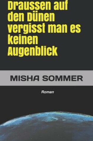 Cover of Draussen auf den Dünen vergisst man es keinen Augenblick